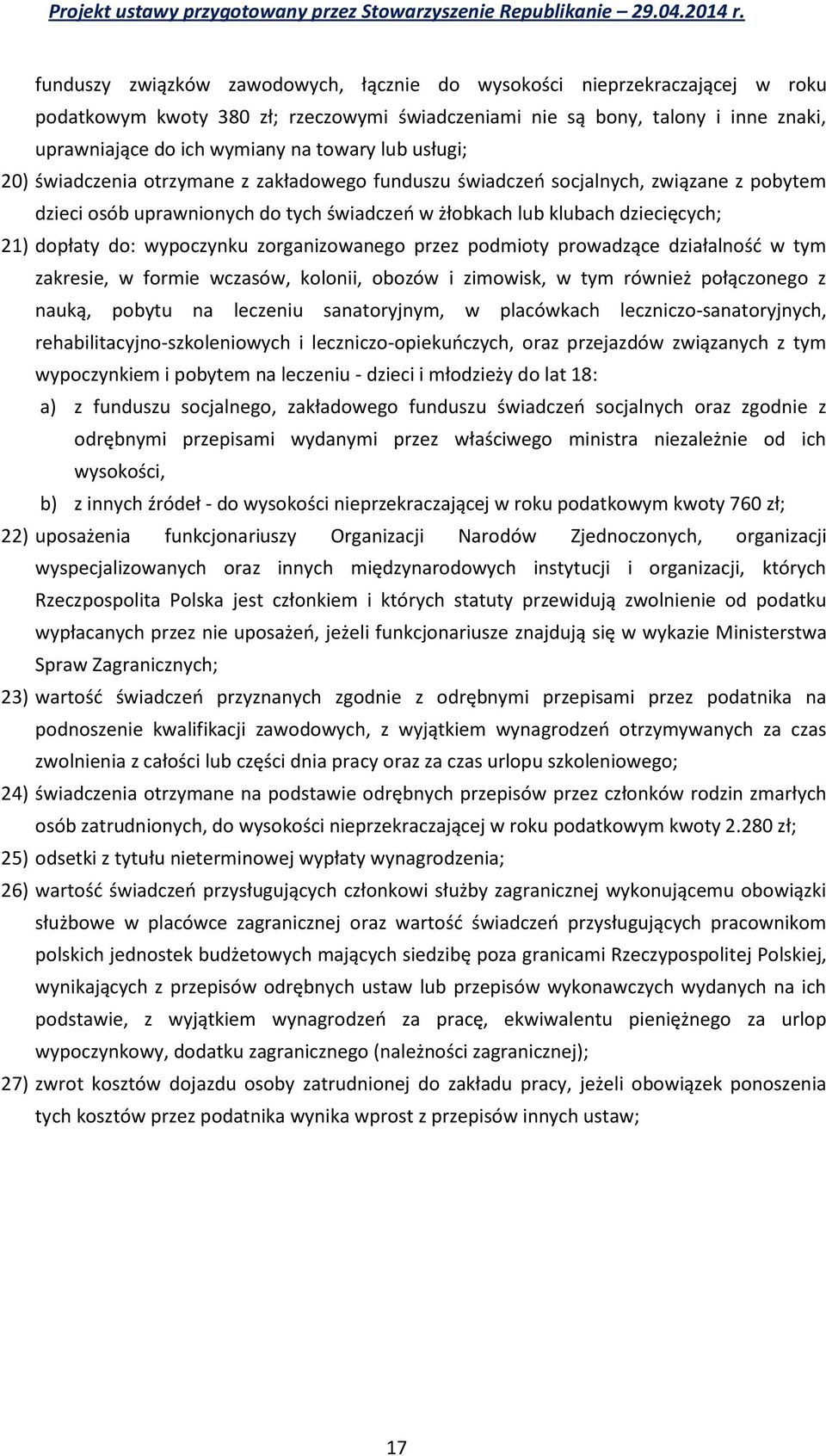 wypoczynku zorganizowanego przez podmioty prowadzące działalność w tym zakresie, w formie wczasów, kolonii, obozów i zimowisk, w tym również połączonego z nauką, pobytu na leczeniu sanatoryjnym, w