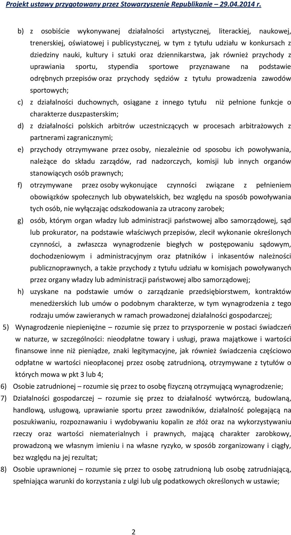 działalności duchownych, osiągane z innego tytułu niż pełnione funkcje o charakterze duszpasterskim; d) z działalności polskich arbitrów uczestniczących w procesach arbitrażowych z partnerami