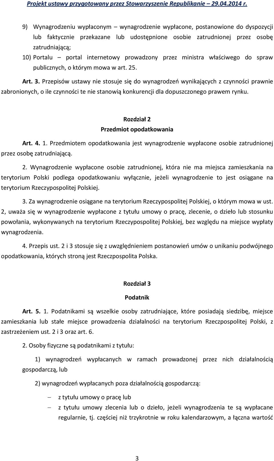 Przepisów ustawy nie stosuje się do wynagrodzeń wynikających z czynności prawnie zabronionych, o ile czynności te nie stanowią konkurencji dla dopuszczonego prawem rynku.