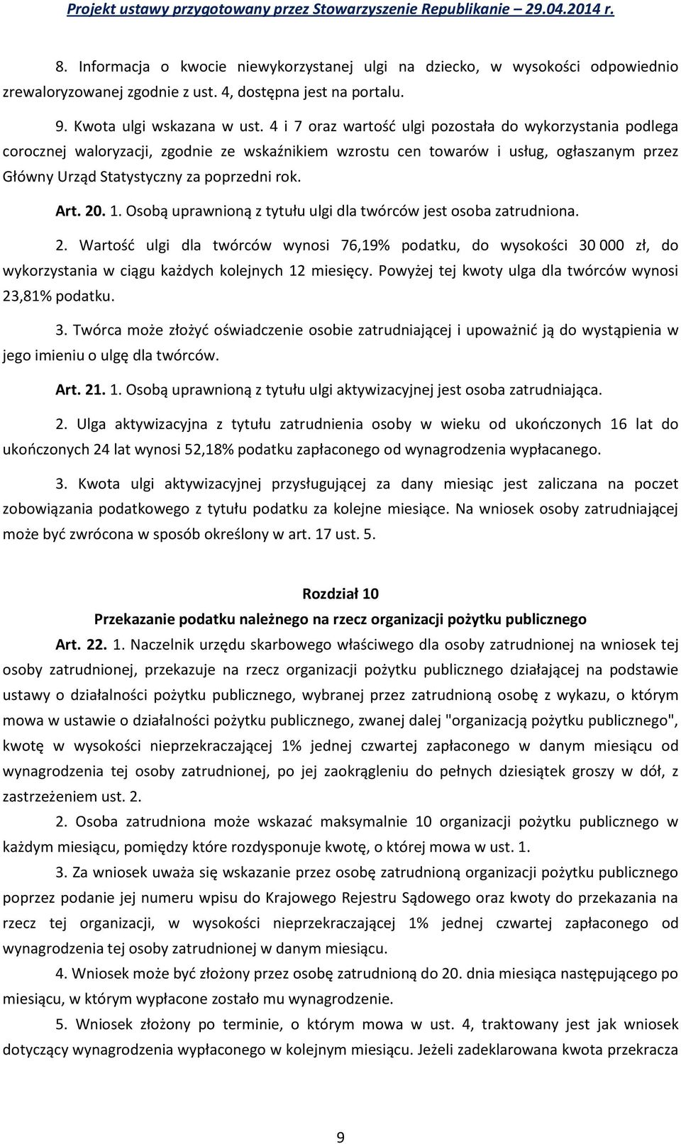 20. 1. Osobą uprawnioną z tytułu ulgi dla twórców jest osoba zatrudniona. 2.