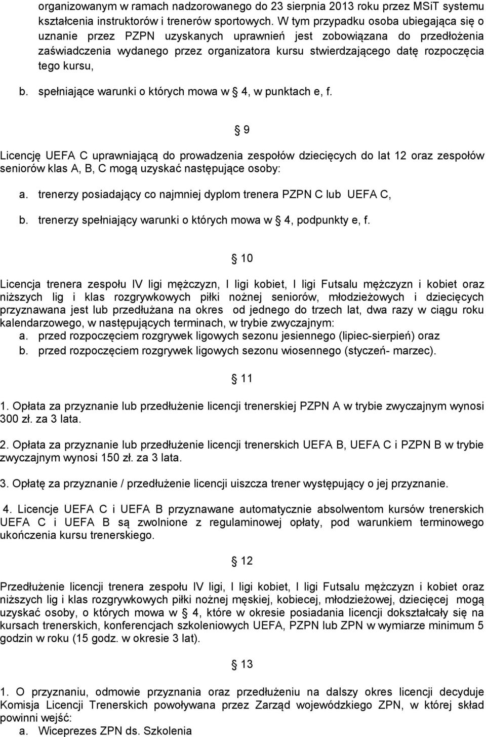 kursu, b. spełniające warunki o których mowa w 4, w punktach e, f.