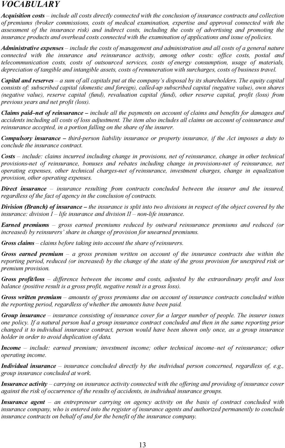 examination of applications and issue of policies.