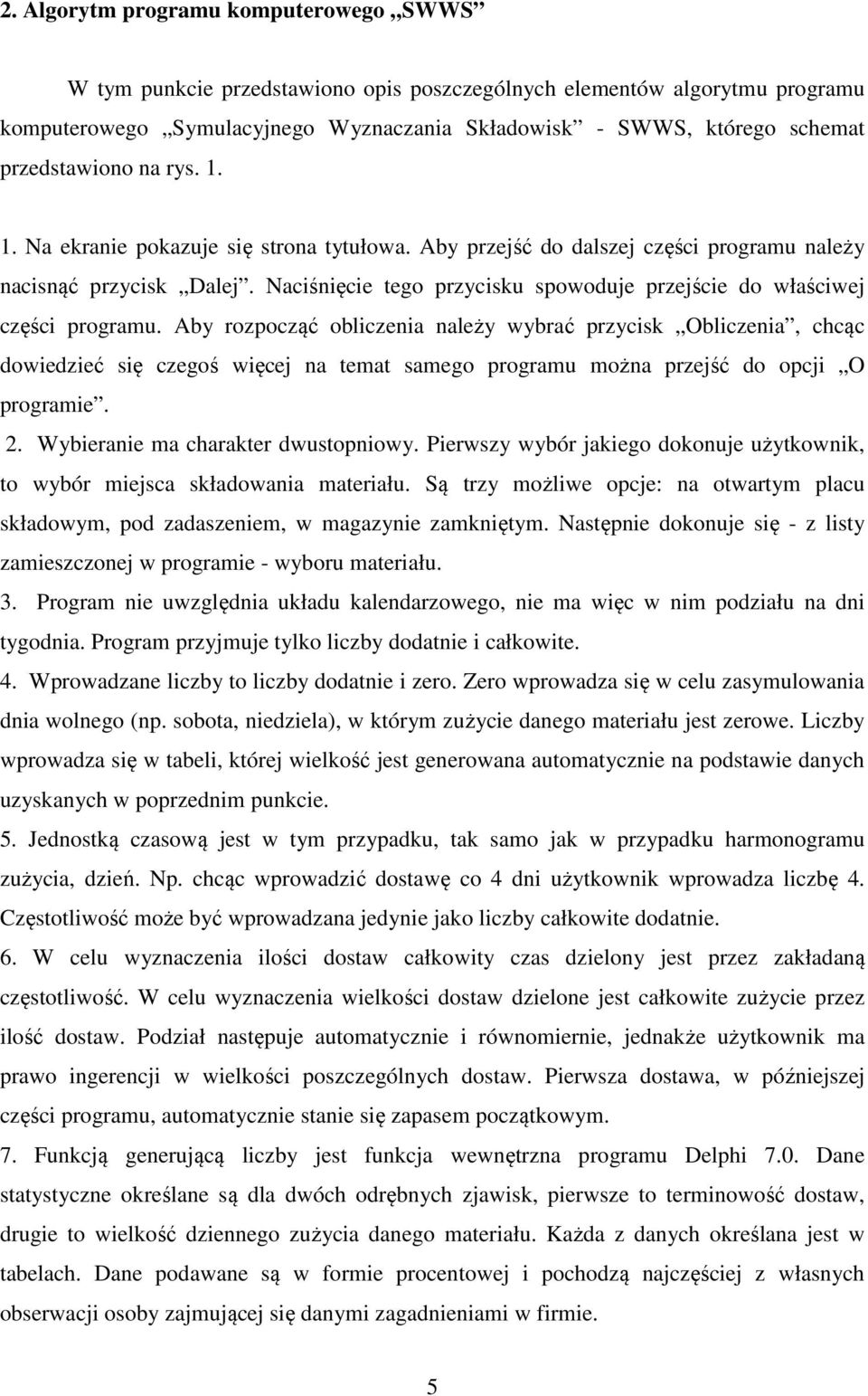 Naciśnięcie tego przycisku spowoduje przejście do właściwej części programu.