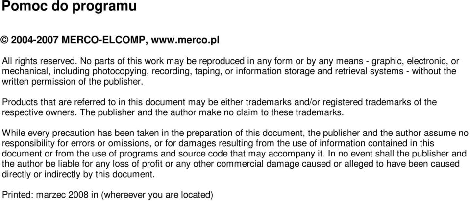 without the written permission of the publisher. Products that are referred to in this document may be either trademarks and/or registered trademarks of the respective owners.