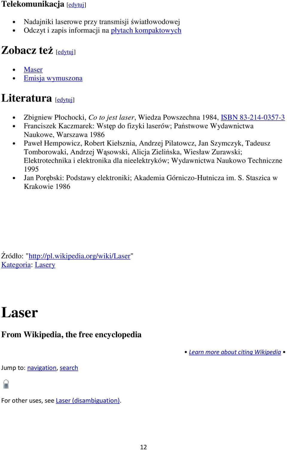 Andrzej Pilatowcz, Jan Szymczyk, Tadeusz Tomborowaki, Andrzej Wąsowski, Alicja Zielińska, Wiesław Zurawski; Elektrotechnika i elektronika dla nieelektryków; Wydawnictwa Naukowo Techniczne 1995 Jan