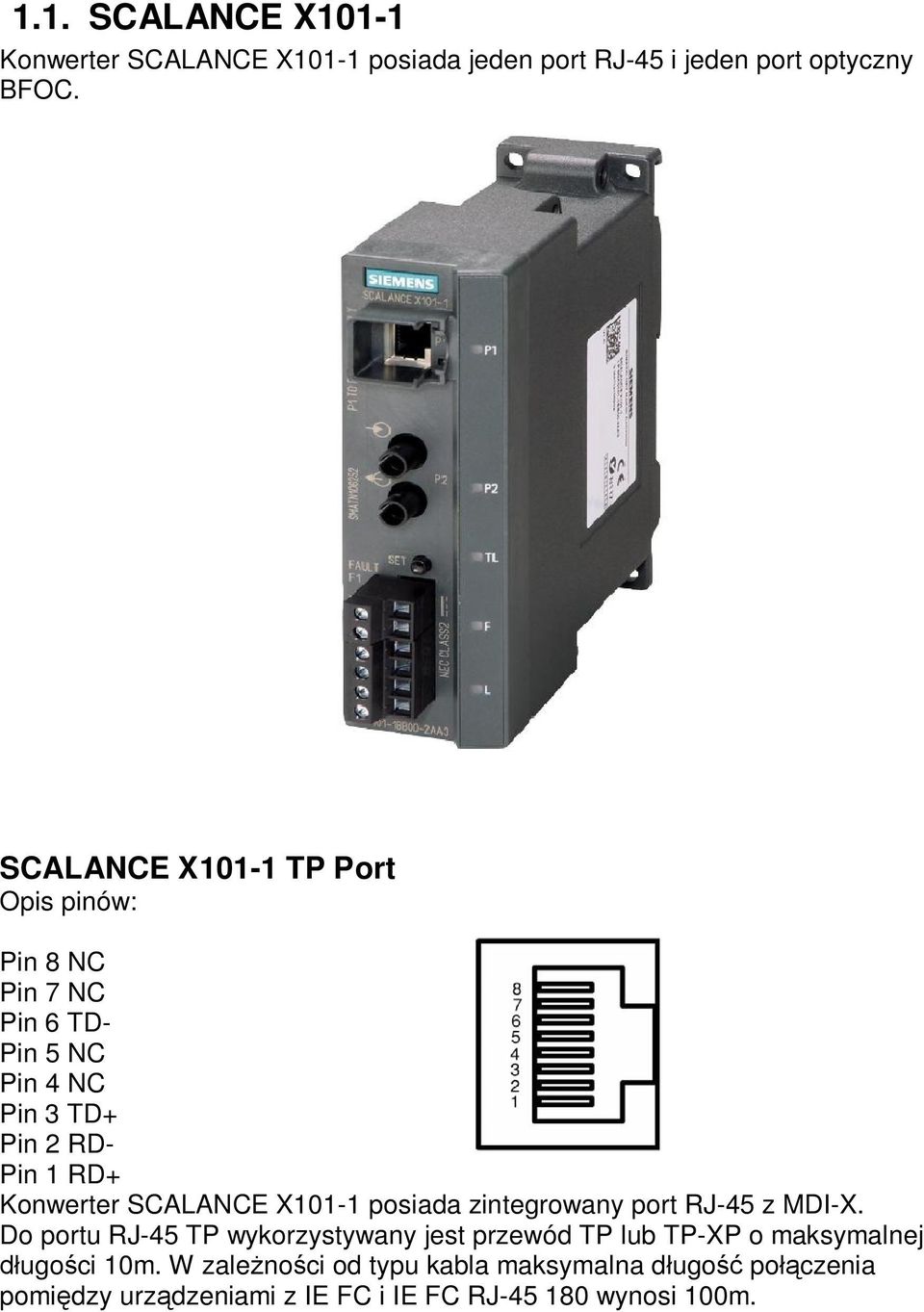 SCALANCE X101-1 posiada zintegrowany port RJ-45 z MDI-X.