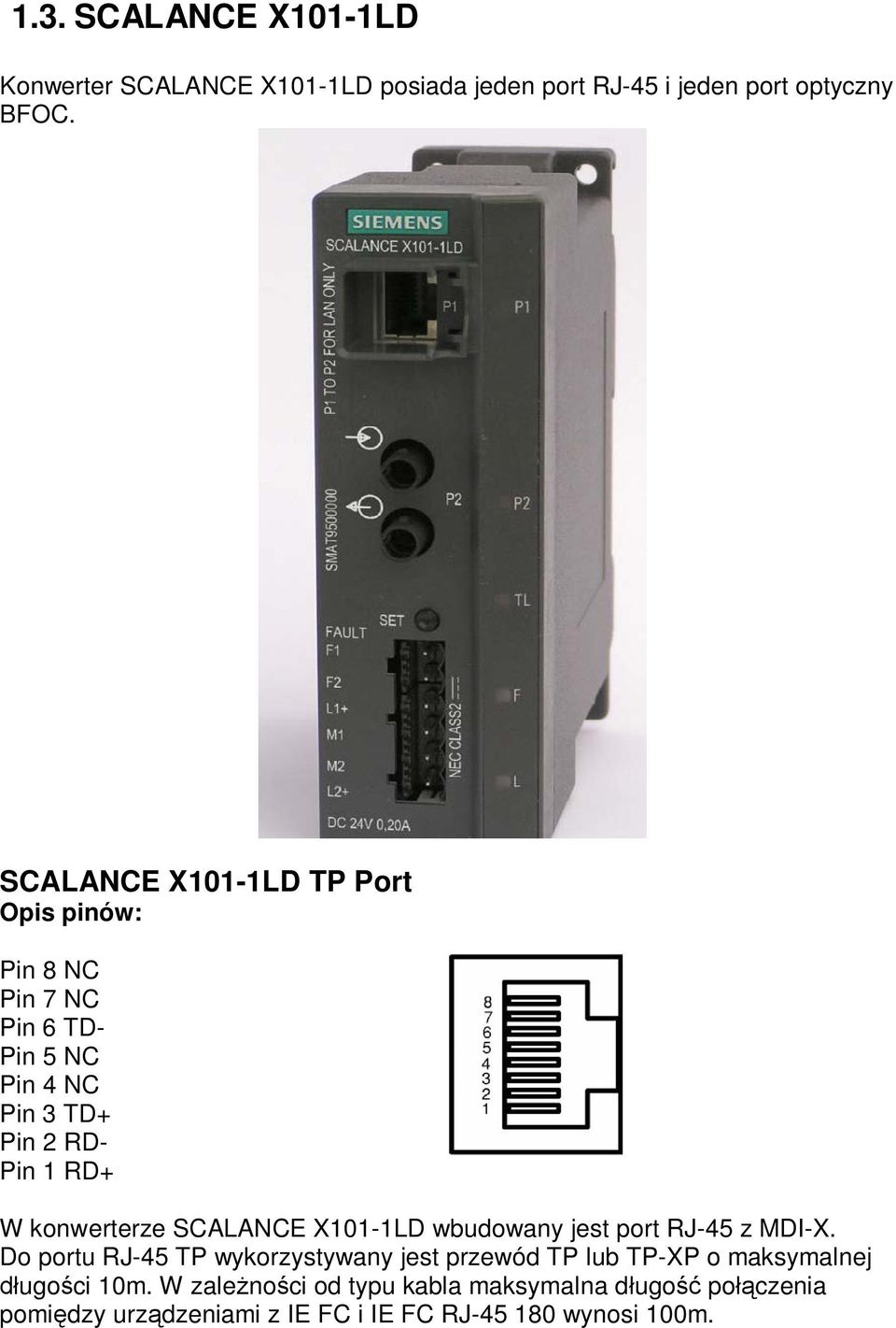 SCALANCE X101-1LD wbudowany jest port RJ-45 z MDI-X.