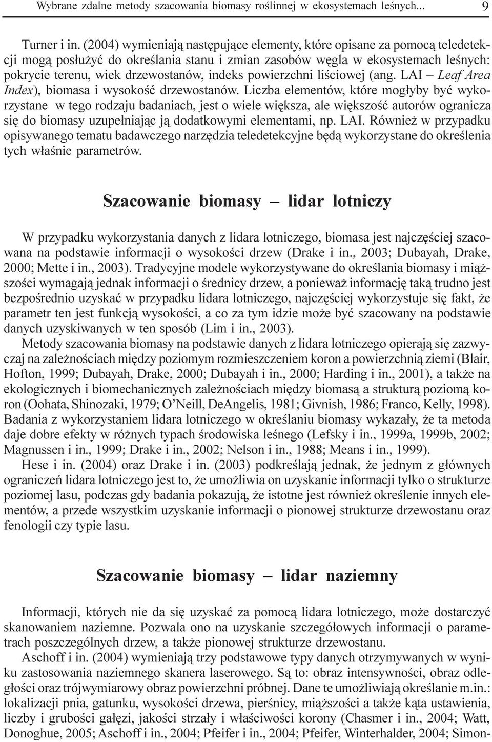 powierzchni liœciowej (ang. LAI Leaf Area Index), bioasa i wysokoœæ drzewostanów.