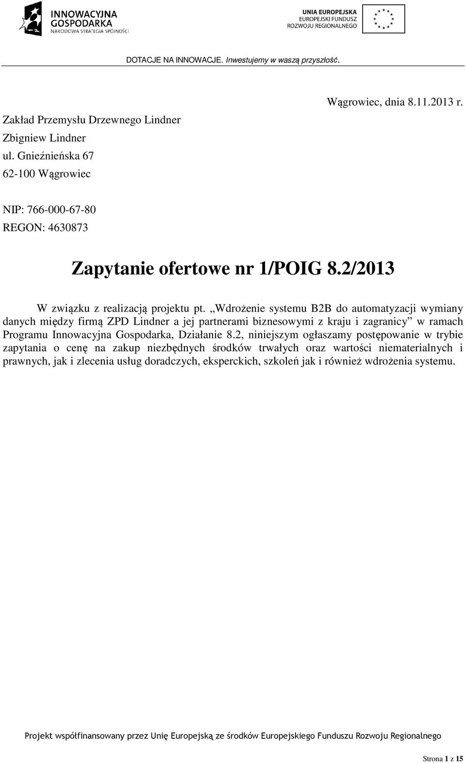 Wdrożenie systemu B2B do automatyzacji wymiany danych między firmą ZPD Lindner a jej partnerami biznesowymi z kraju i zagranicy w ramach Programu Innowacyjna