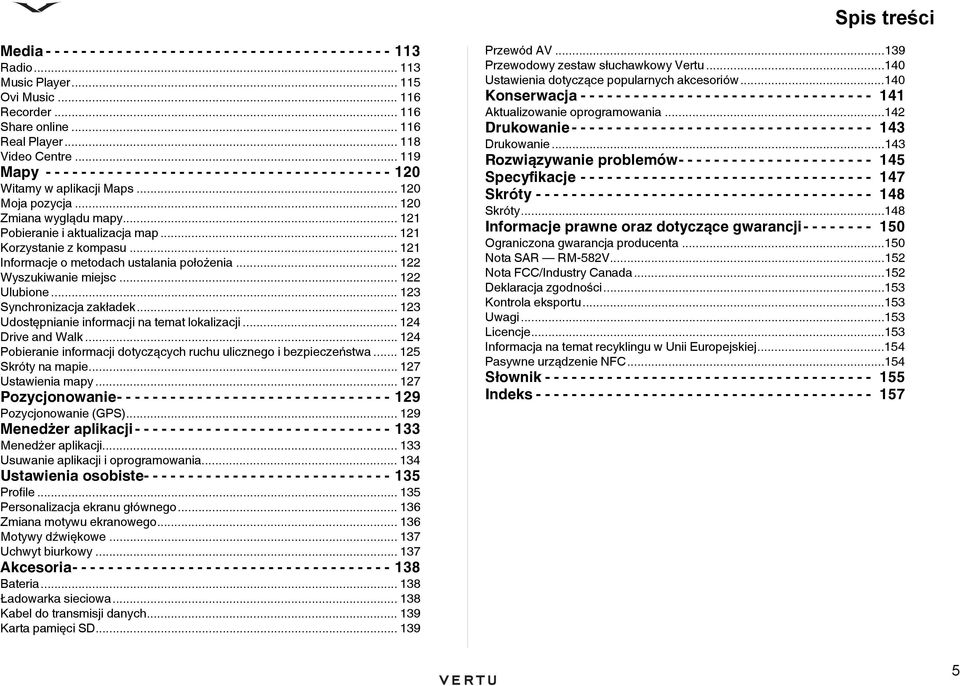 .. 121 Pobieranie i aktualizacja map... 121 Korzystanie z kompasu... 121 Informacje o metodach ustalania położenia... 122 Wyszukiwanie miejsc... 122 Ulubione... 123 Synchronizacja zakładek.