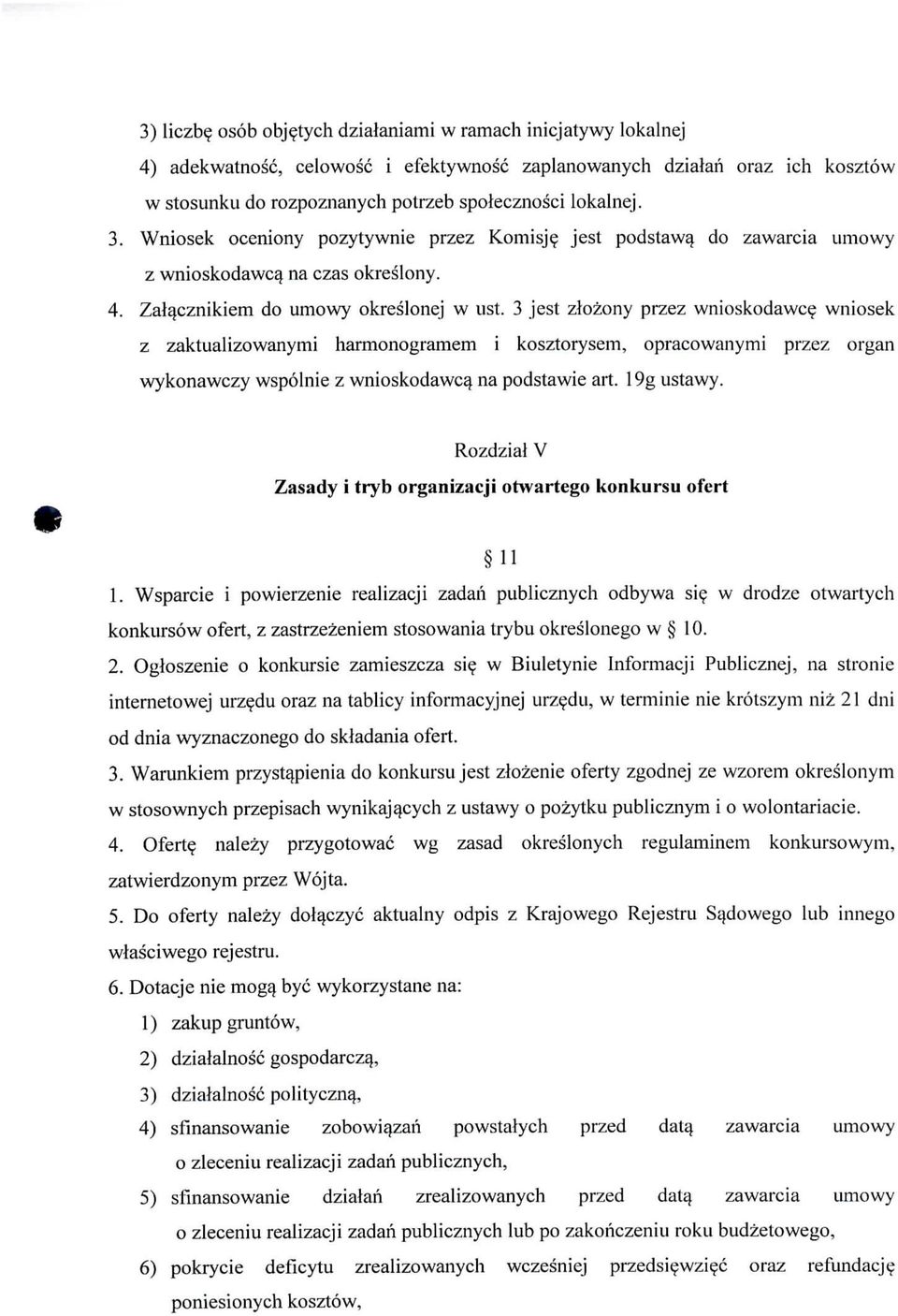 3 jest zlozony przez wnioskodawce wniosek z zaktualizowanymi harmonogramem i kosztorysem, opracowanymi przez organ wykonawczy wspolnie z wnioskodawca na podstawie art. 19g ustawy.