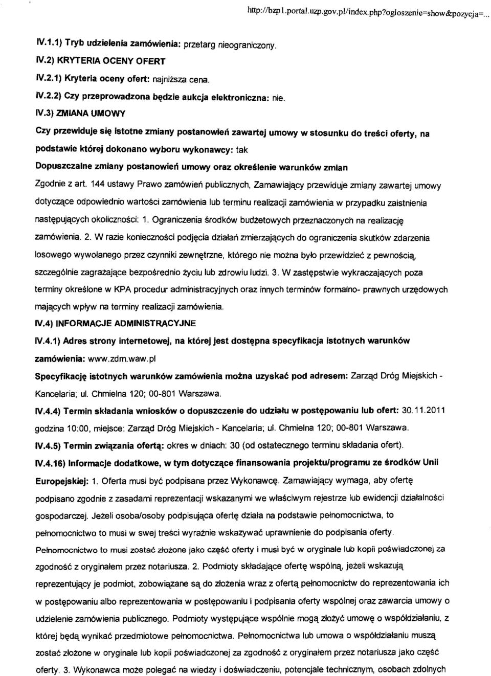 3) 2MIANA UMOWY Czy przewiduje sic istotne zmiany postanowied zawartej umowy w stosunku do tretci oferty, podstawie kt6rej dokonano wyboru wykonawcy : tak na Dopuszczalne zmiany postanowiefi umowy