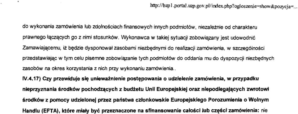 Wykonawca w takiej sytuacji zobowiqzany jest udowodni6 Zamawiajqcemu, ii bgdzie dysponowal zasobami niezbgdnymi do realizacji zam6wienia, w szczeg6lnosci przedstawiajqc w tym celu pisemne