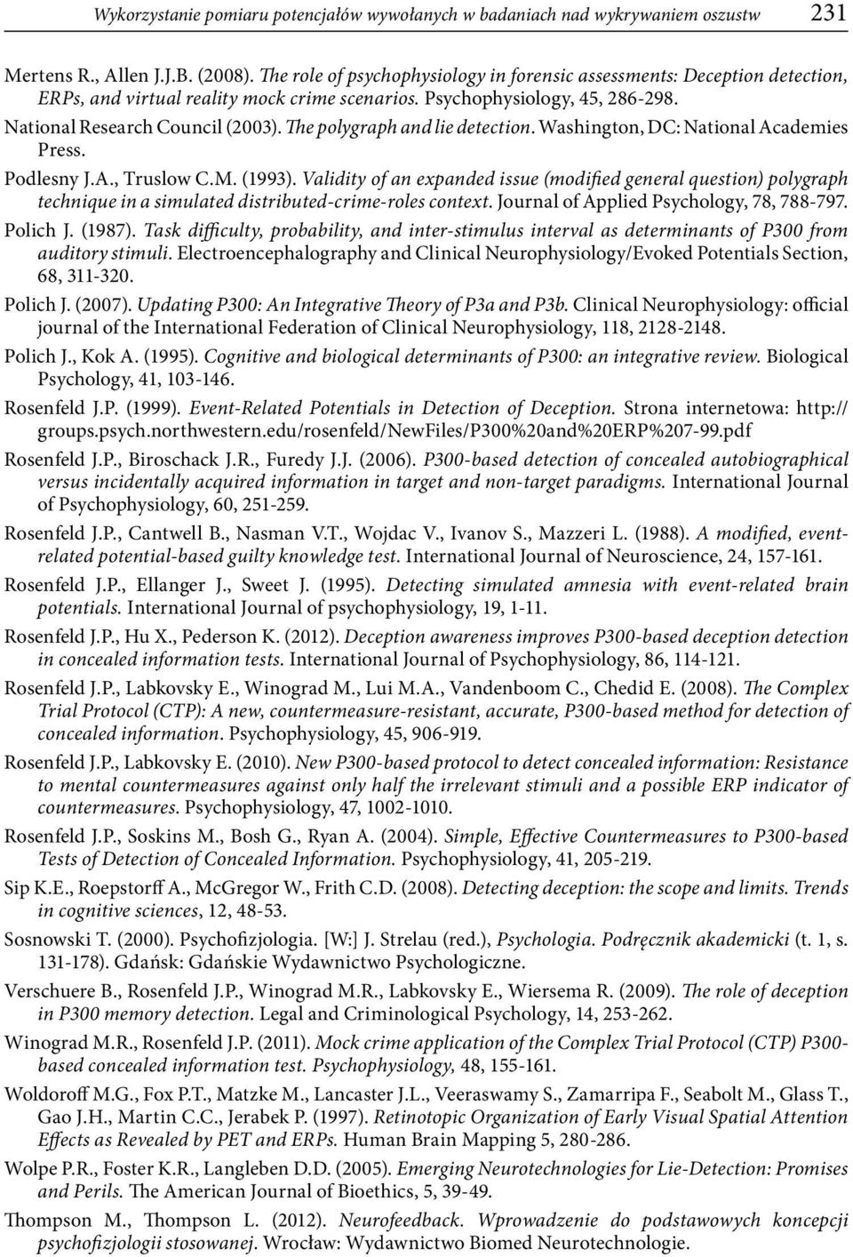 The polygraph and lie detection. Washington, DC: National Academies Press. Podlesny J.A., Truslow C.M. (1993).