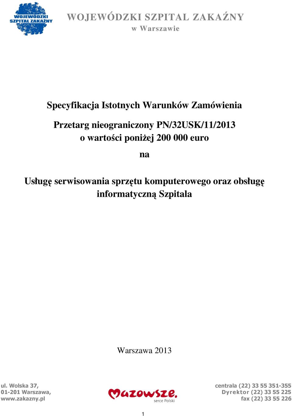 sprzętu komputerowego oraz obsługę informatyczną Szpitala Warszawa 2013 ul.