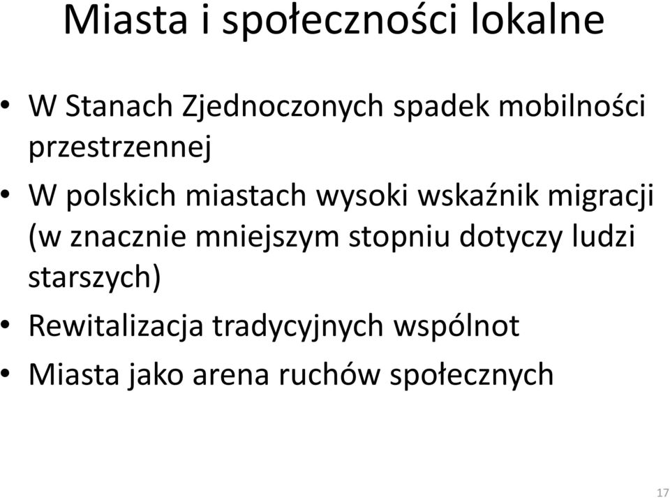 migracji (w znacznie mniejszym stopniu dotyczy ludzi starszych)