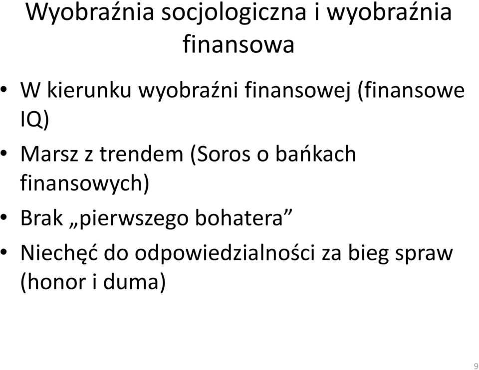 trendem (Soros o bańkach finansowych) Brak pierwszego