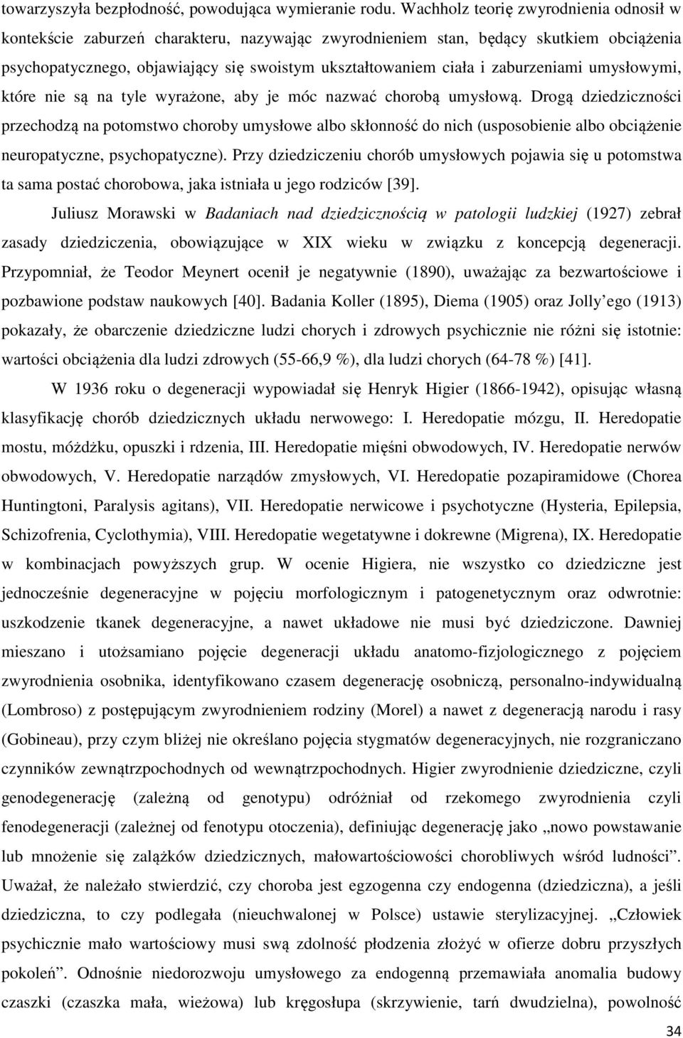 zaburzeniami umysłowymi, które nie są na tyle wyrażone, aby je móc nazwać chorobą umysłową.