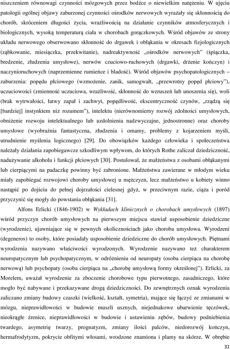 biologicznych, wysoką temperaturą ciała w chorobach gorączkowych.