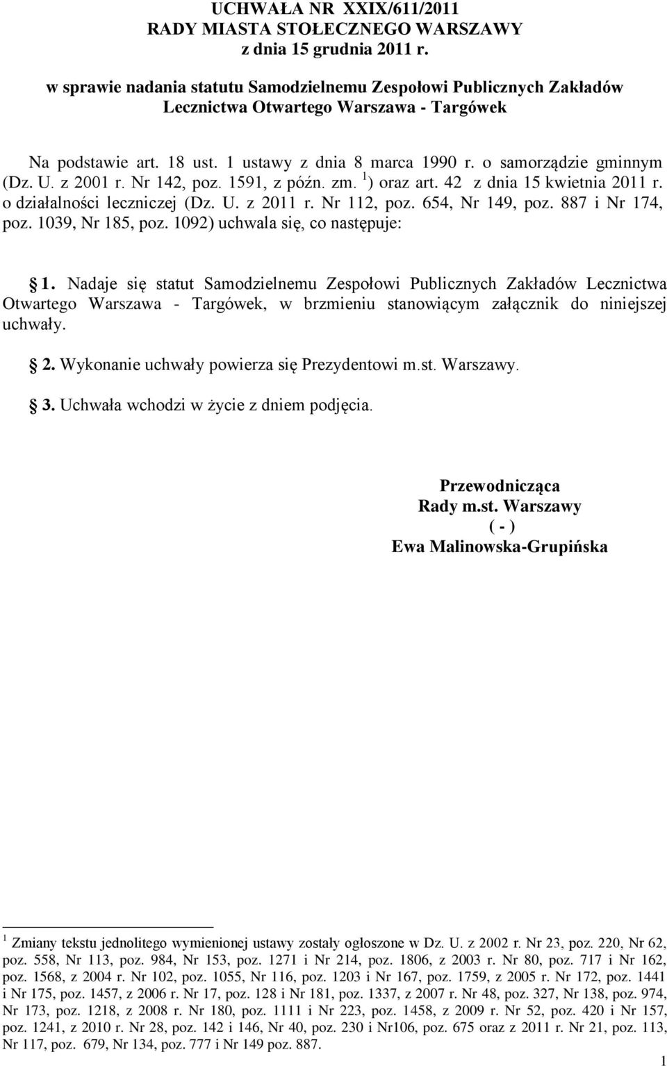 z 2001 r. Nr 142, poz. 1591, z późn. zm. 1 ) oraz art. 42 z dnia 15 kwietnia 2011 r. o działalności leczniczej (Dz. U. z 2011 r. Nr 112, poz. 654, Nr 149, poz. 887 i Nr 174, poz. 1039, Nr 185, poz.