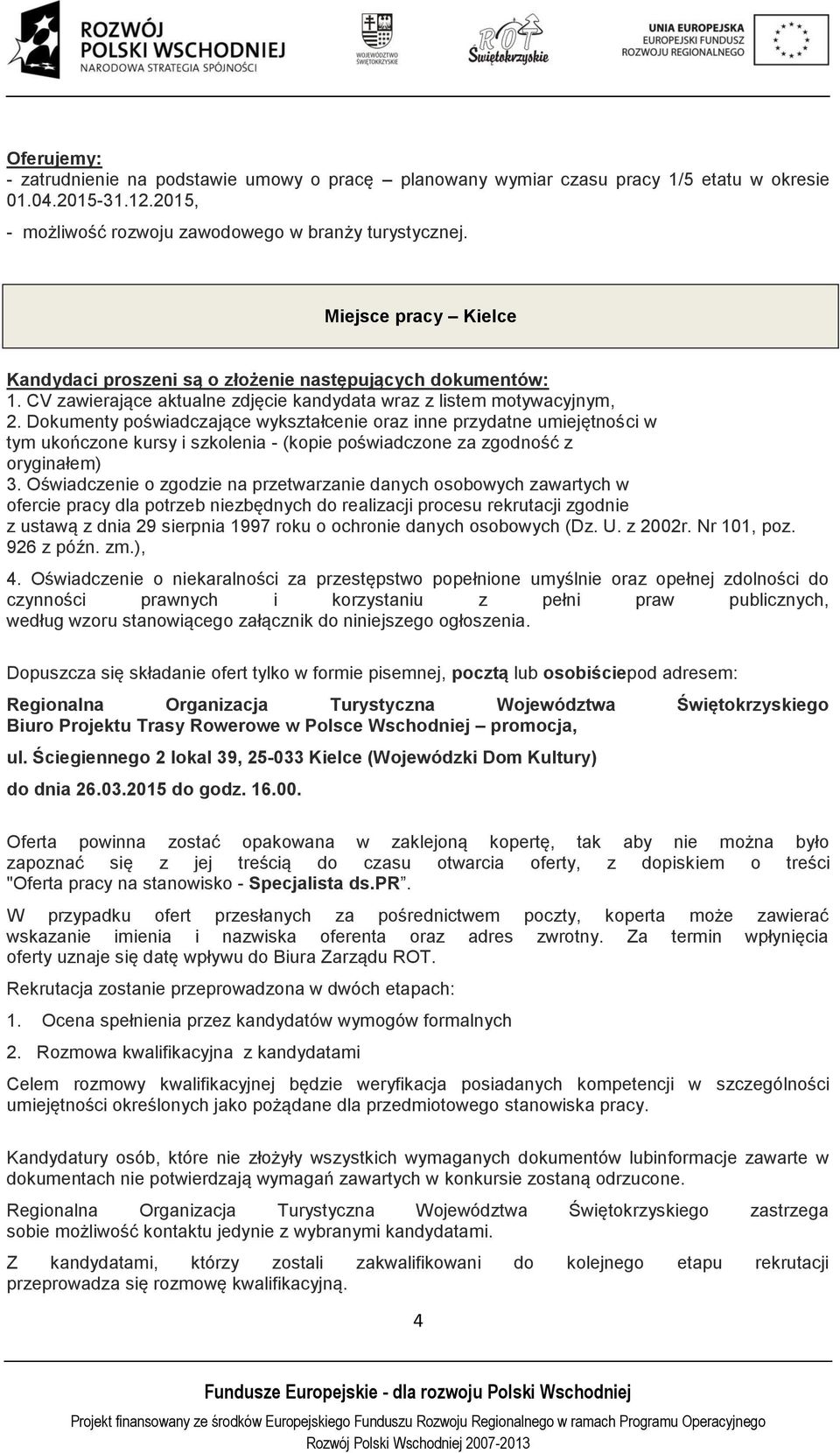 Dokumenty poświadczające wykształcenie oraz inne przydatne umiejętności w tym ukończone kursy i szkolenia - (kopie poświadczone za zgodność z oryginałem) 3.