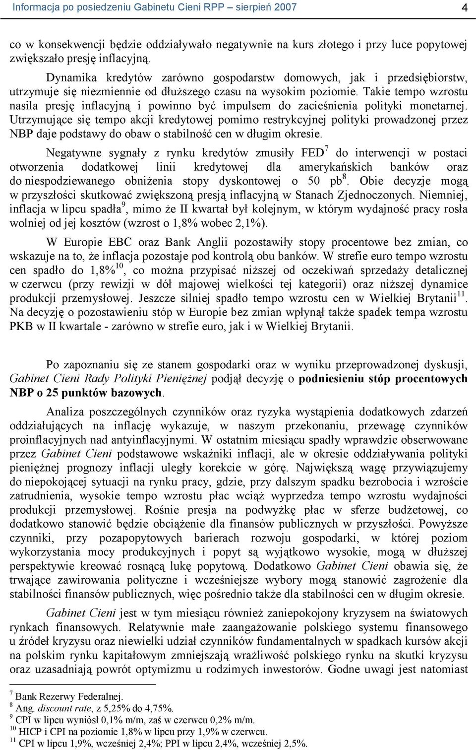 Takie tempo wzrostu nasila presję inflacyjną i powinno być impulsem do zacieśnienia polityki monetarnej.