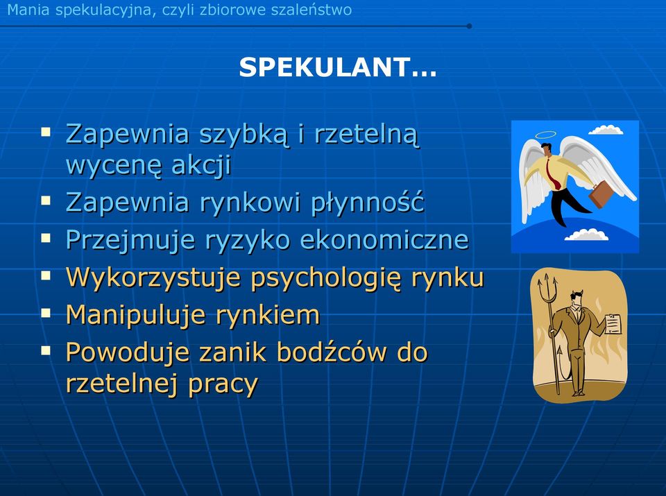 ekonomiczne Wykorzystuje psychologię rynku