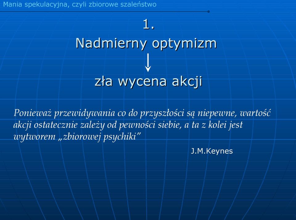 wartość akcji ostatecznie zależy od pewności