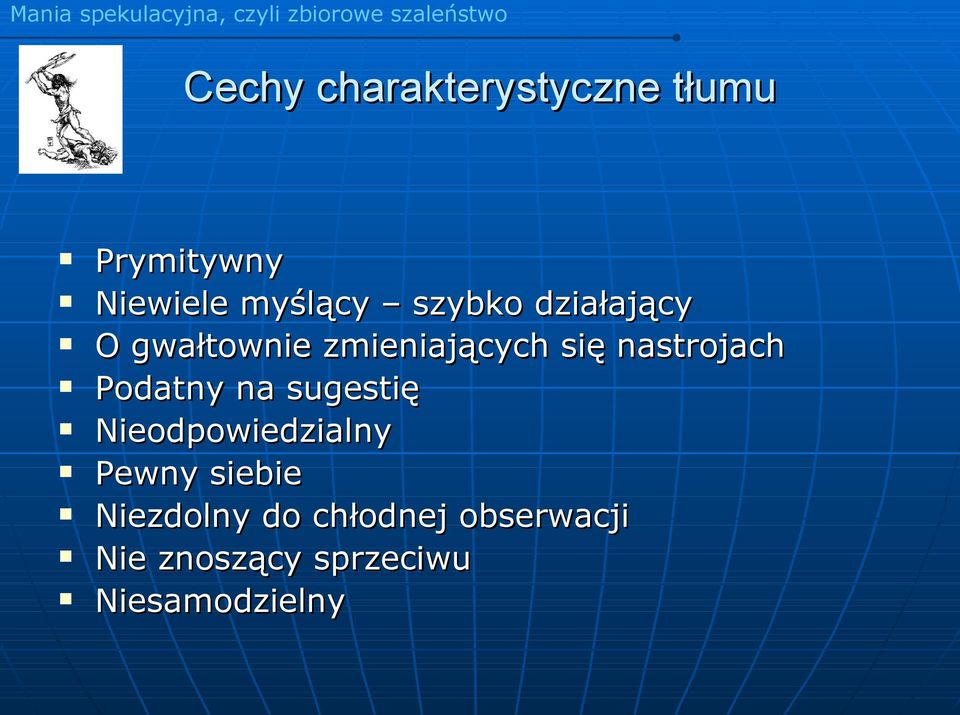 Podatny na sugestię Nieodpowiedzialny Pewny siebie