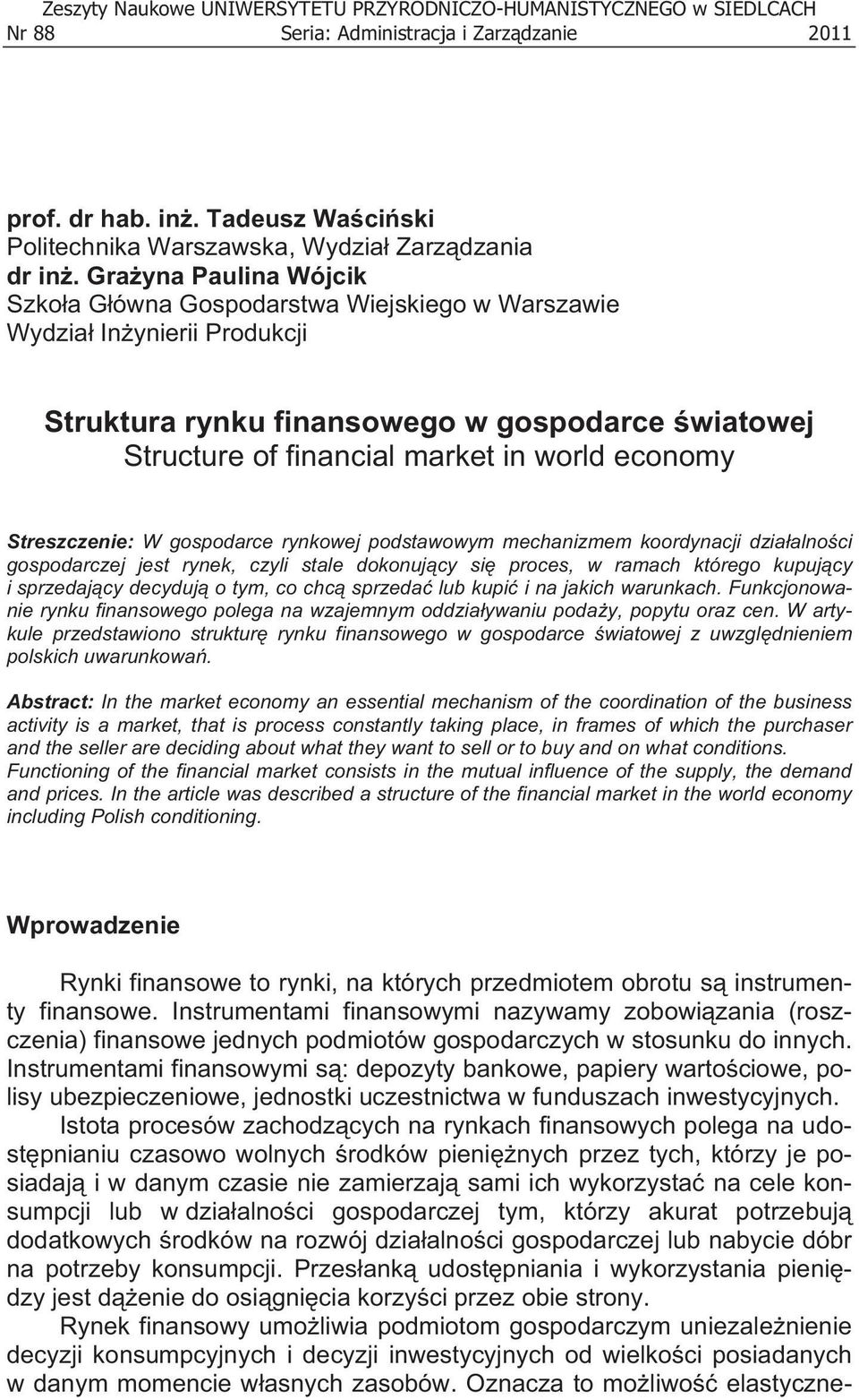 Gra yna Paulina Wójcik Szko a G ówna Gospodarstwa Wiejskiego w Warszawie Wydzia In ynierii Produkcji Struktura rynku finansowego w gospodarce wiatowej Structure of financial market in world economy