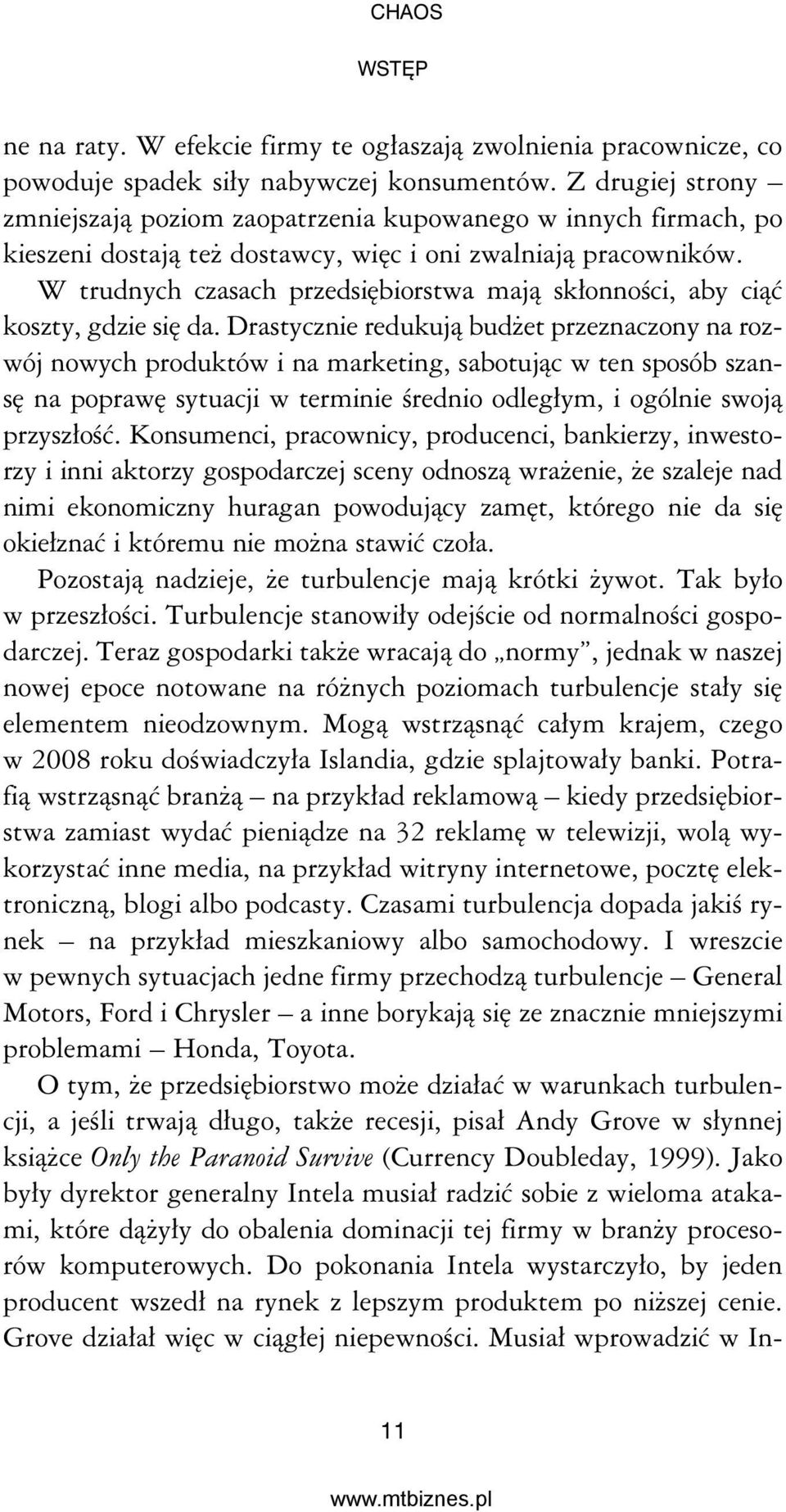 W trudnych czasach przedsiębiorstwa mają skłonności, aby ciąć koszty, gdzie się da.