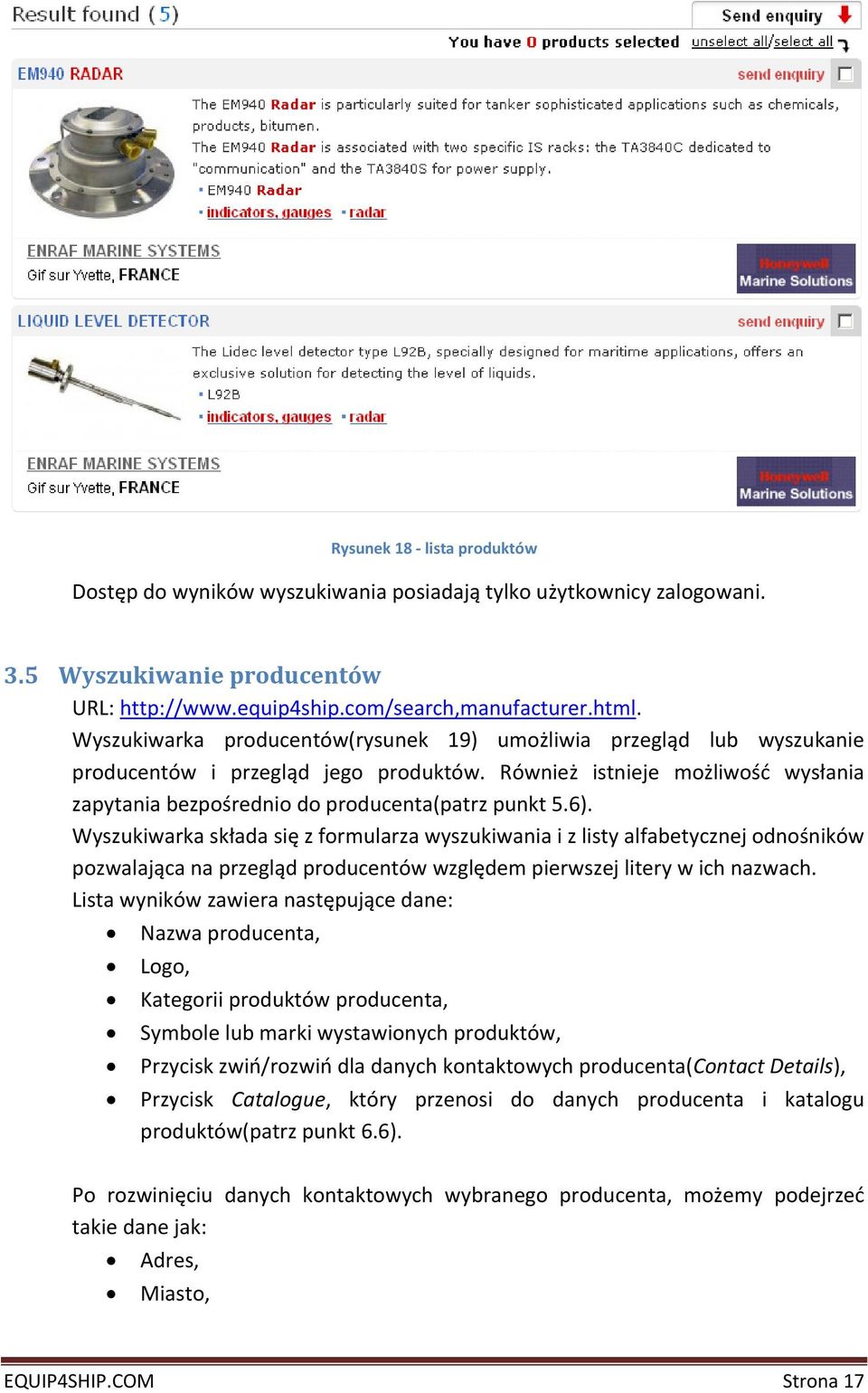 Wyszukiwarka składa się z formularza wyszukiwania i z listy alfabetycznej odnośników pozwalająca na przegląd producentów względem pierwszej litery w ich nazwach.