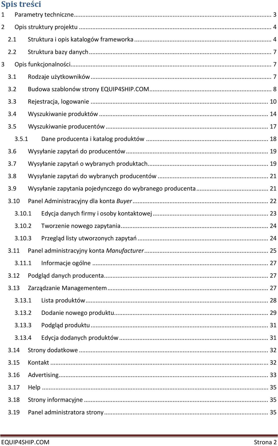 .. 18 3.6 Wysyłanie zapytań do producentów... 19 3.7 Wysyłanie zapytań o wybranych produktach... 19 3.8 Wysyłanie zapytań do wybranych producentów... 21 3.