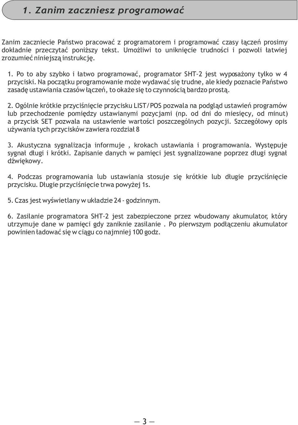 Na pocz¹tku programowanie mo e wydawaæ siê trudne, ale kiedy poznacie Pañstwo zasadê ustawiania czasów ³¹czeñ, to oka e siê to czynnoœci¹ bardzo prost¹.