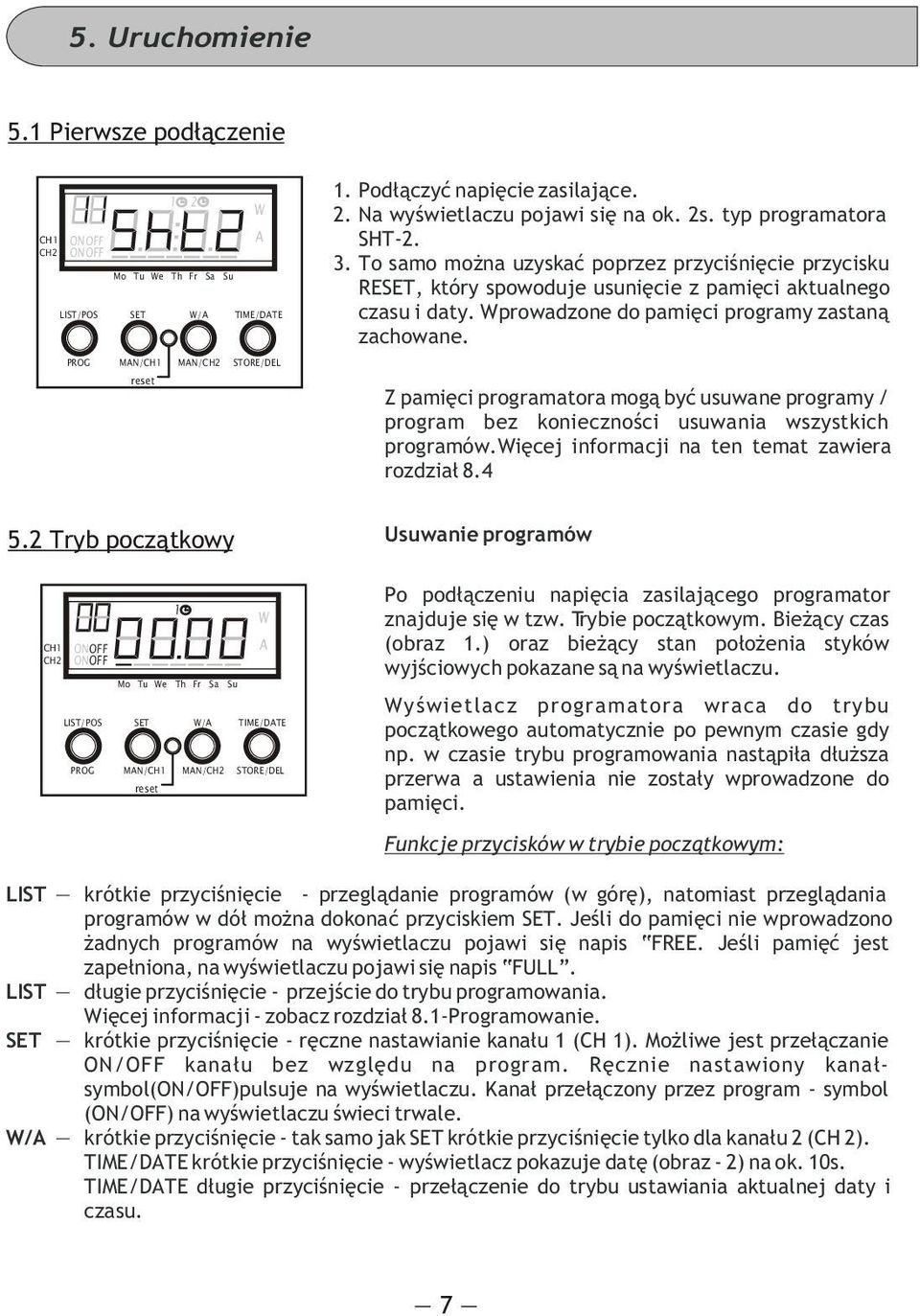 - Z pamiêci programatora mog¹ byæ usuwane programy / program bez koniecznoœci usuwania wszystkich programów.iêcej informacji na ten temat zawiera rozdzia³ 8.4 5.