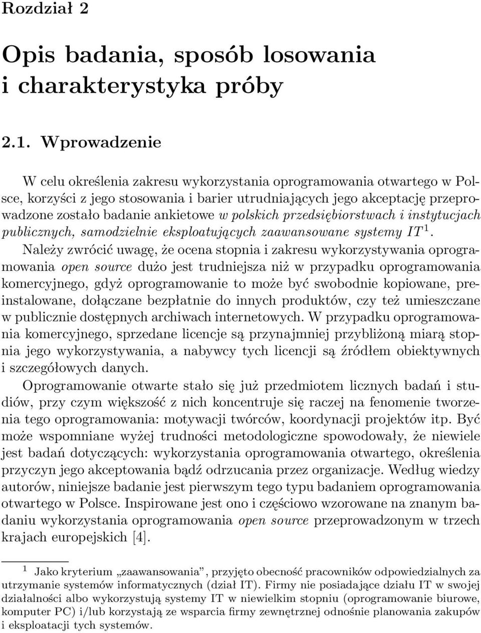 polskich przedsiębiorstwach i instytucjach publicznych, samodzielnie eksploatujących zaawansowane systemy IT 1.