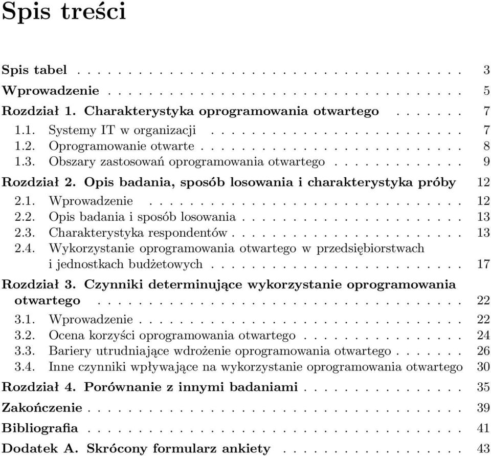 Opis badania, sposób losowania i charakterystyka próby 12 2.1. Wprowadzenie............................... 12 2.2. Opis badania i sposób losowania...................... 13 