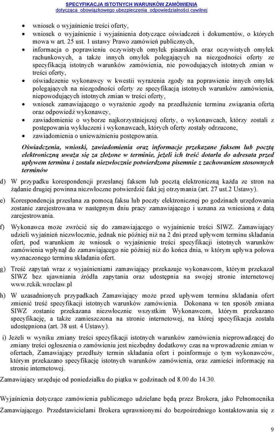 specyfikacją istotnych warunków zamówienia, nie powodujących istotnych zmian w treści oferty, oświadczenie wykonawcy w kwestii wyrażenia zgody na poprawienie innych omyłek polegających na