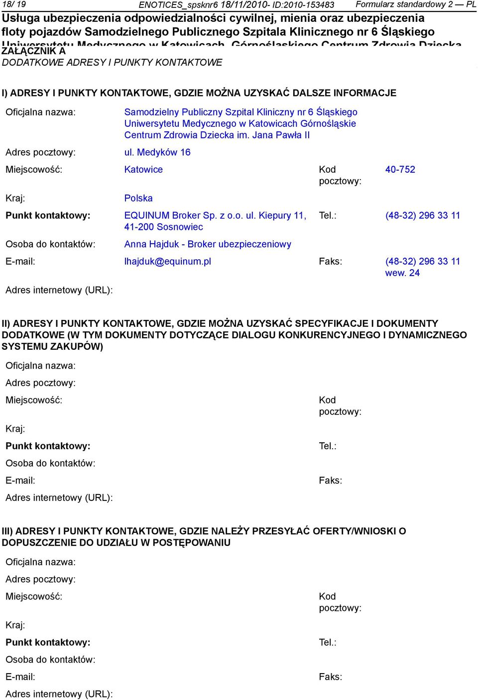 Medyków 16 Samodzielny Publiczny Szpital Kliniczny nr 6 Śląskiego w Katowicach Górnośląskie Centrum Zdrowia Dziecka im.