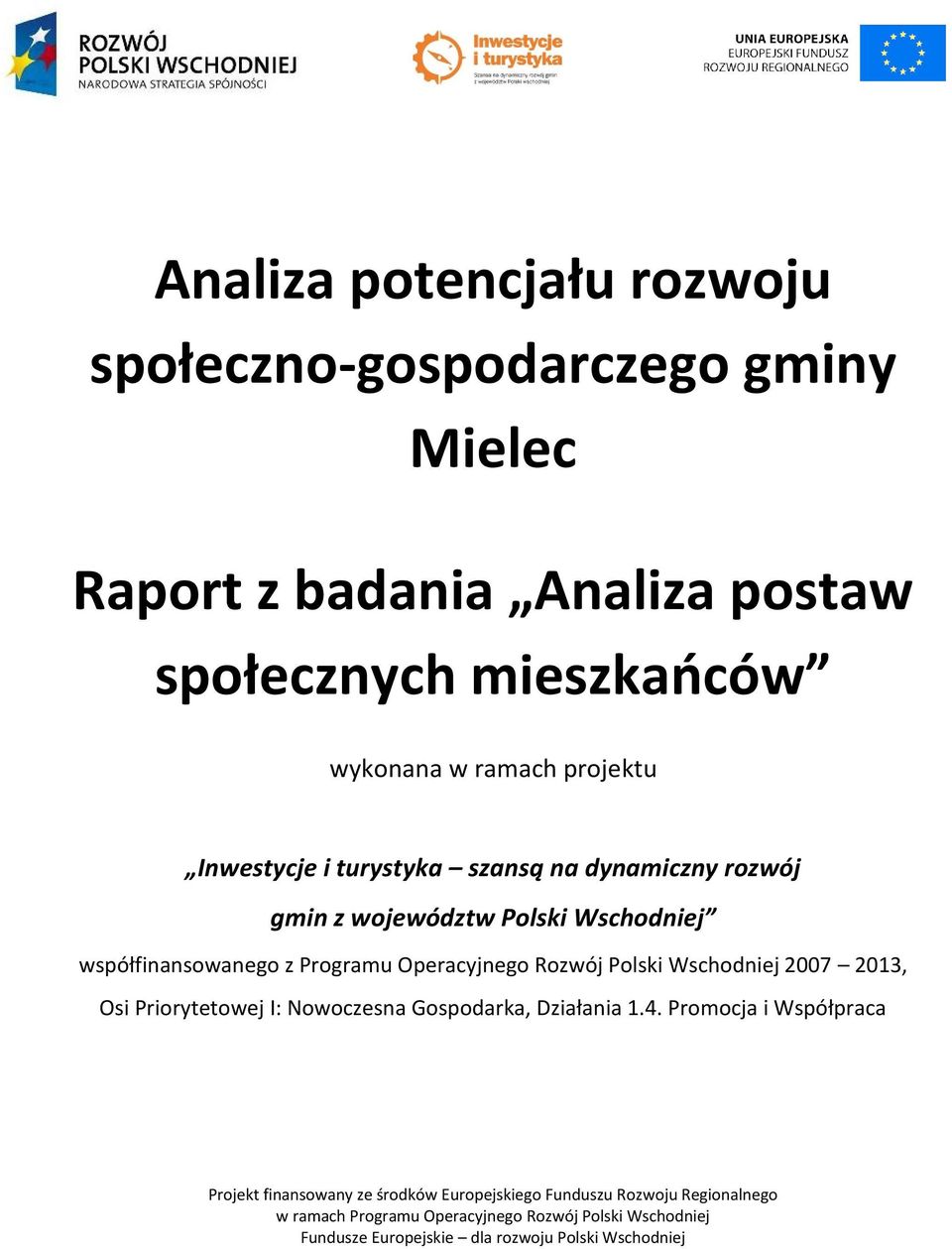 Rozwój Polski Wschodniej 2007 2013, Osi Priorytetowej I: Nowoczesna Gospodarka, Działania 1.4.