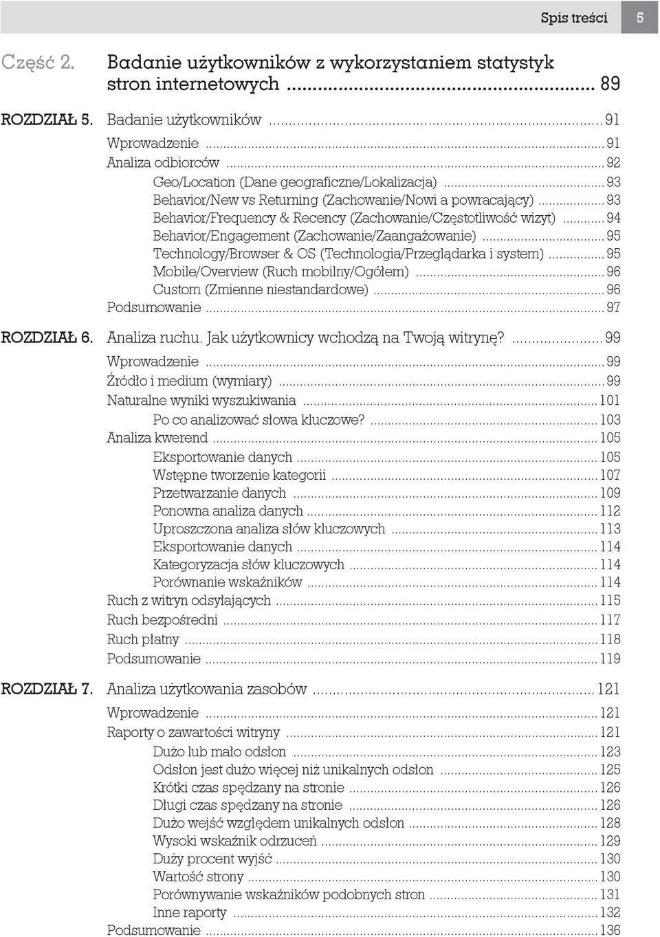 .. 94 Behavior/Engagement (Zachowanie/Zaanga owanie)... 95 Technology/Browser & OS (Technologia/Przegl darka i system)... 95 Mobile/Overview (Ruch mobilny/ogó em)... 96 Custom (Zmienne niestandardowe).