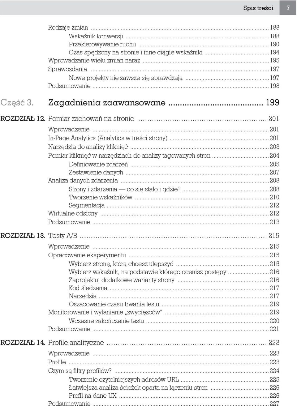 ..201 In-Page Analytics (Analytics w tre ci strony)...201 Narz dzia do analizy klikni...203 Pomiar klikni w narz dziach do analizy tagowanych stron...204 Definiowanie zdarze...205 Zestawienie danych.