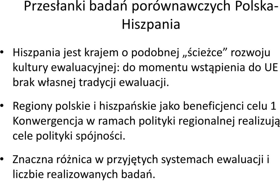 Regiony polskie i hiszpaoskie jako beneficjenci celu 1 Konwergencja w ramach polityki regionalnej
