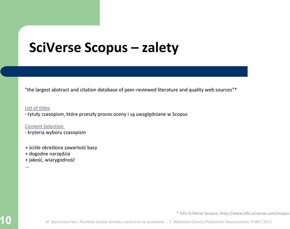 uwzględniane w Scopus Content Selection - kryteria wyboru czasopism + ściśle określona zawartość