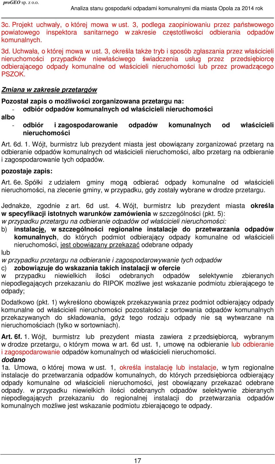 3, określa także tryb i sposób zgłaszania przez właścicieli nieruchomości przypadków niewłaściwego świadczenia usług przez przedsiębiorcę odbierającego odpady komunalne od właścicieli nieruchomości