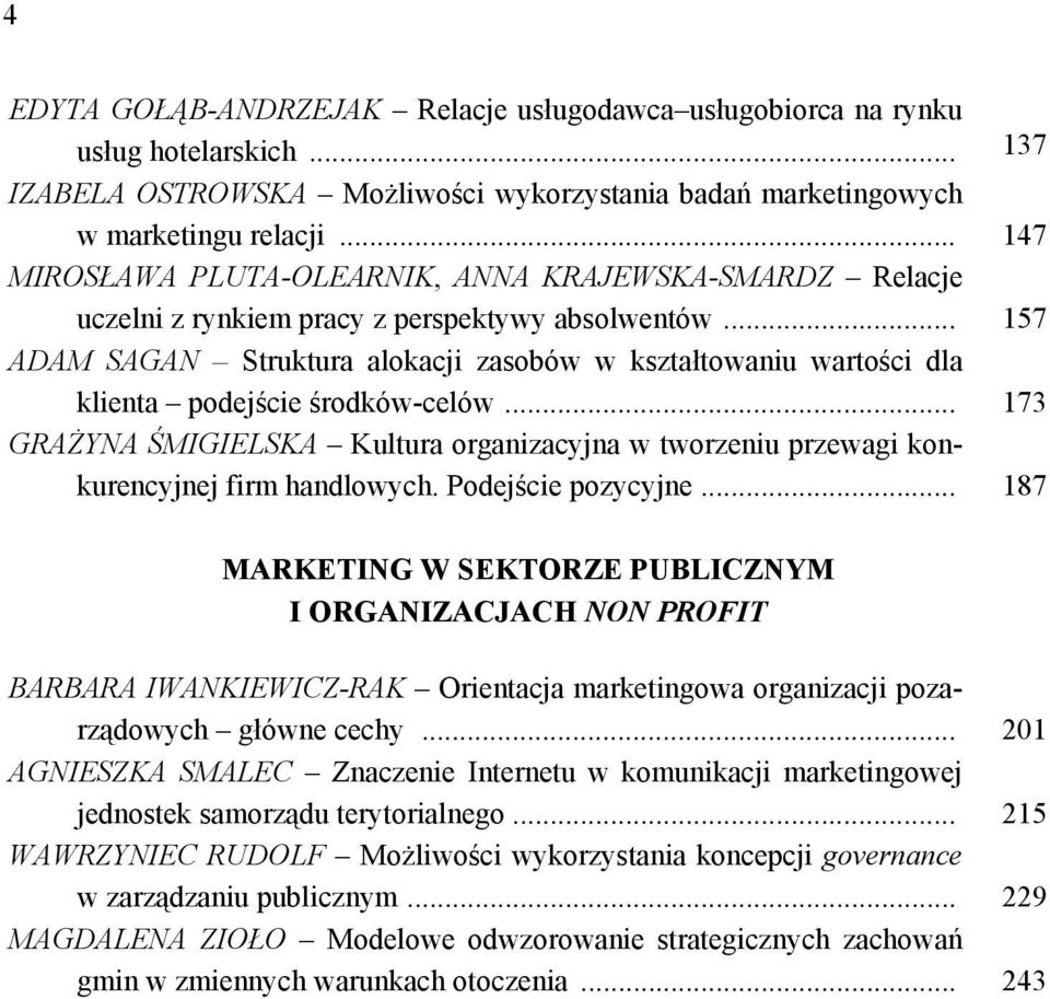 .. 157 ADAM SAGAN Struktura alokacji zasobów w kształtowaniu wartości dla klienta podejście środków-celów.