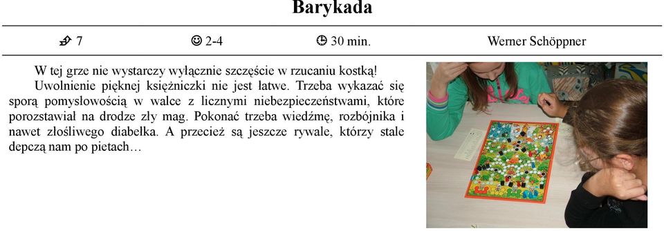 Trzeba wykazać się sporą pomysłowością w walce z licznymi niebezpieczeństwami, które porozstawiał