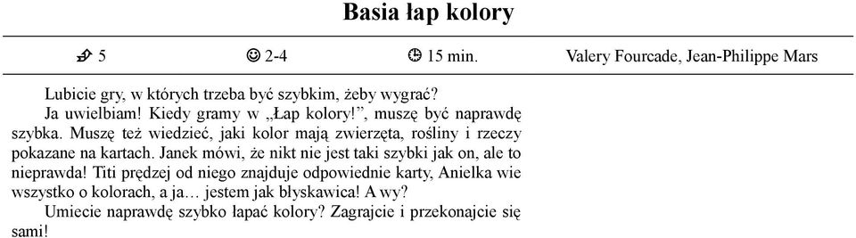 Janek mówi, że nikt nie jest taki szybki jak on, ale to nieprawda!