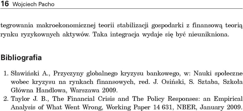 , Przyczyny globalnego kryzysu bankowego, w: Nauki społeczne wobec kryzysu na rynkach finansowych, red. J. Osiński, S.