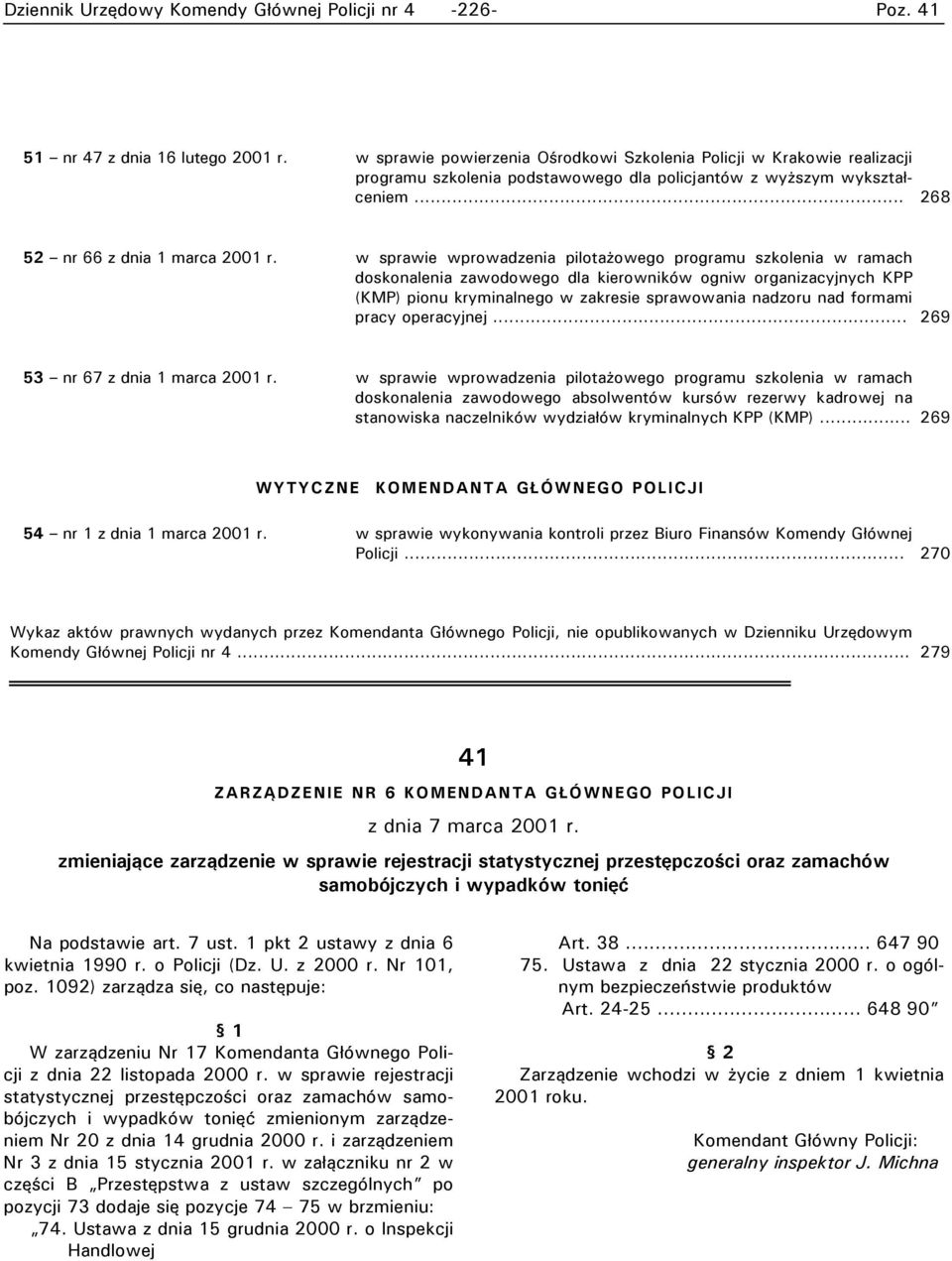 w sprawie wprowadzenia pilotażowego programu szkolenia w ramach doskonalenia zawodowego dla kierowników ogniw organizacyjnych KPP (KMP) pionu kryminalnego w zakresie sprawowania nadzoru nad formami